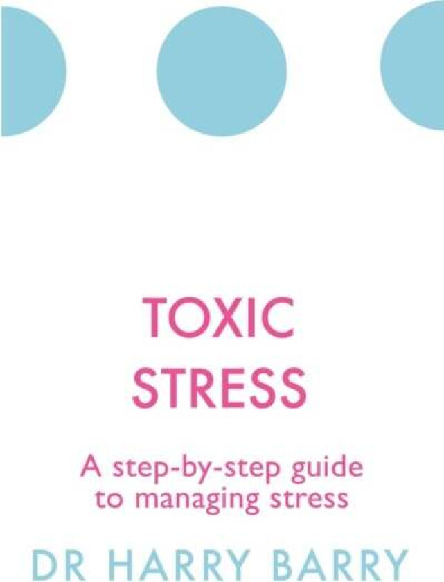 Toxic Stress av Harry Barry