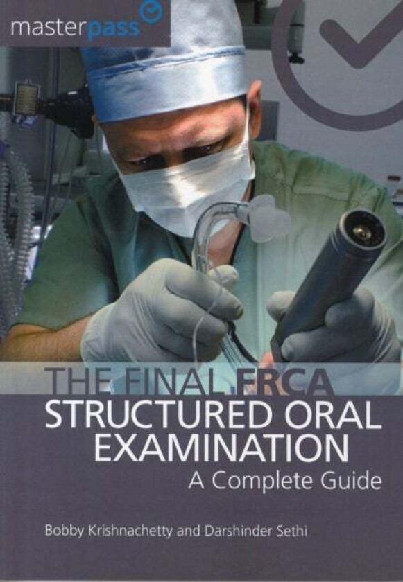 The Final FRCA Structured Oral Examination av Bobby Krishnachetty, Darshinder Sethi