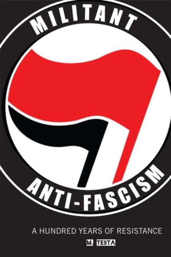 Militant Anti-fascism av M. Testa