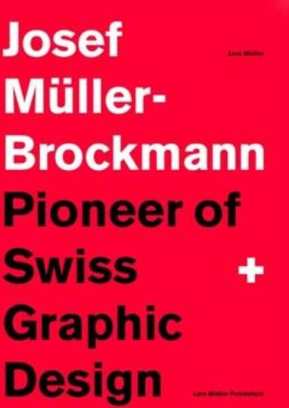 Josef Muller-Brockmann: Pioneer of Swiss Graphic Design av Lars Muller