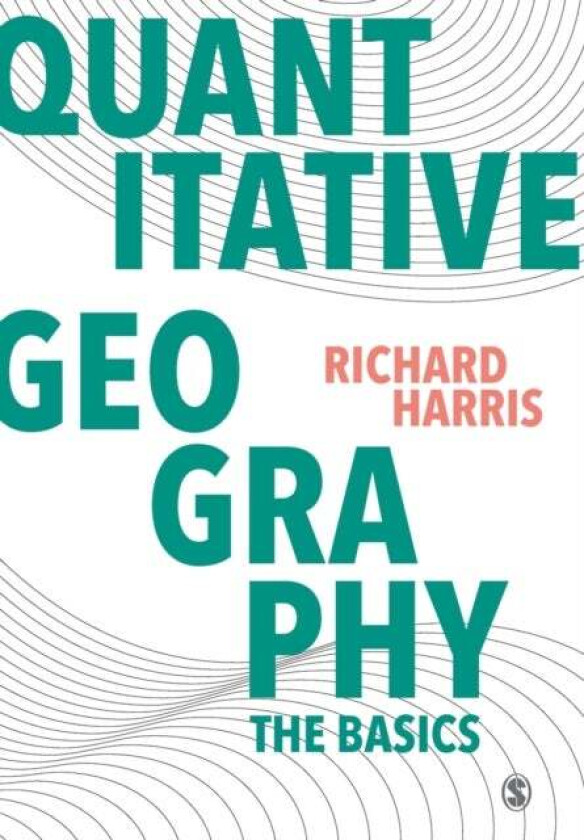 Quantitative Geography av Richard Harris