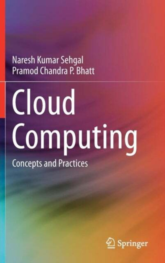 Cloud Computing av Naresh Kumar Sehgal, Pramod Chandra P. Bhatt