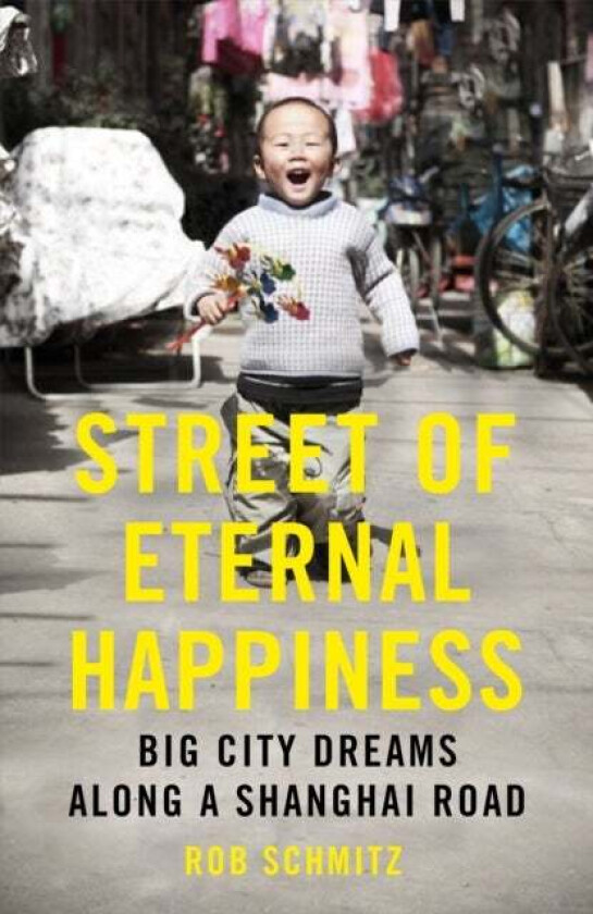 Street of Eternal Happiness av Rob Schmitz