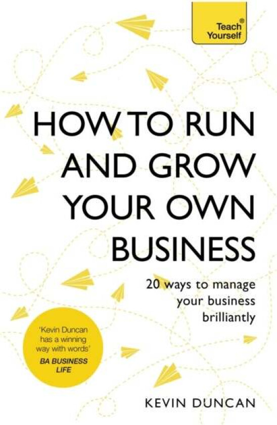 How to Run and Grow Your Own Business av Kevin Duncan