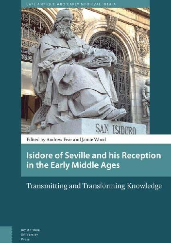 Isidore of Seville and his Reception in the Early Middle Ages