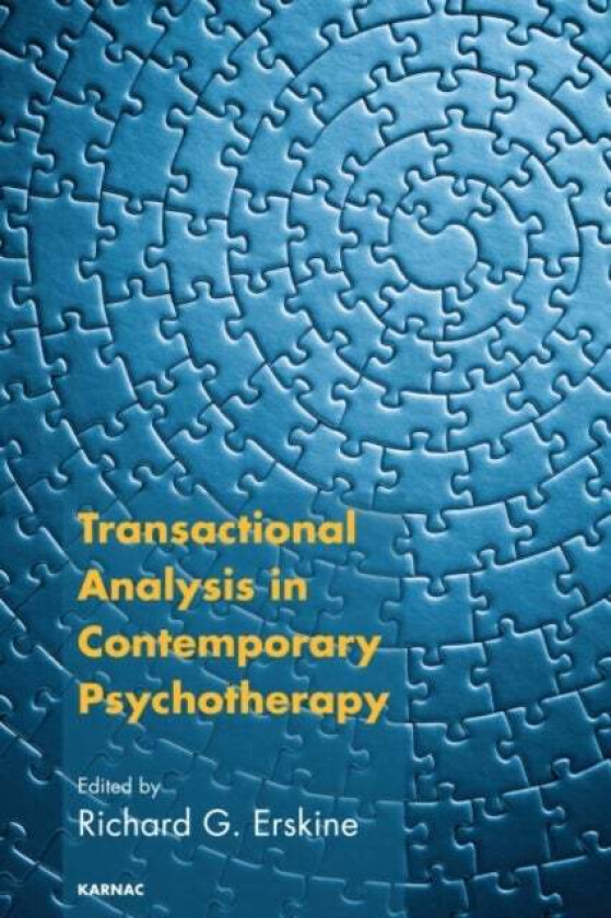 Transactional Analysis in Contemporary Psychotherapy av Richard G. Erskine
