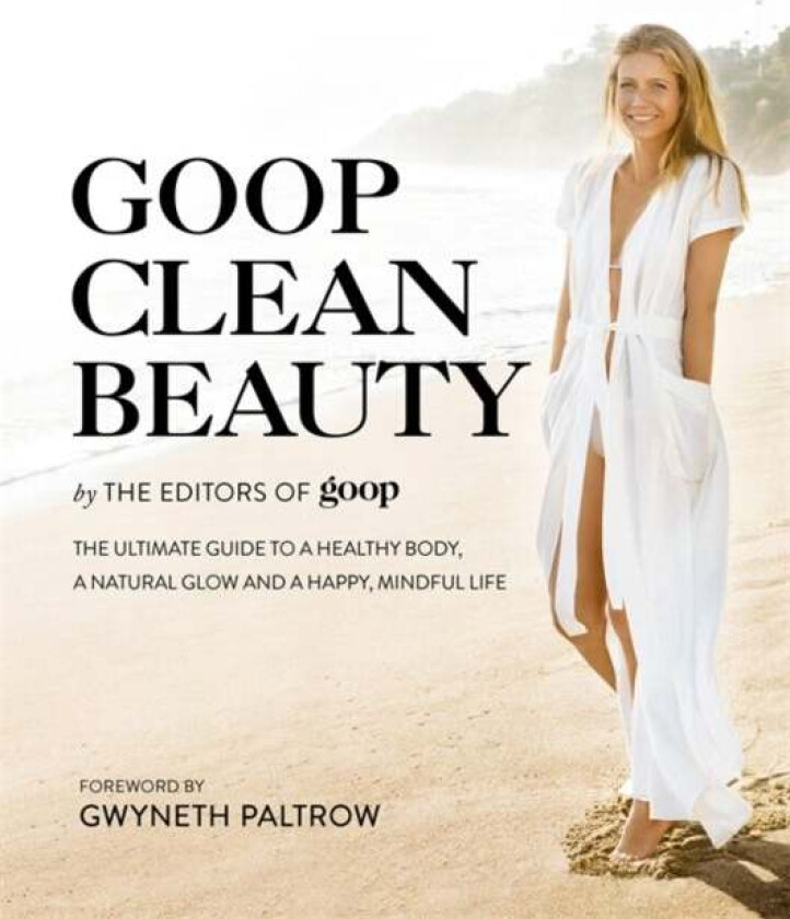 Goop Clean Beauty av The Editors of Goop