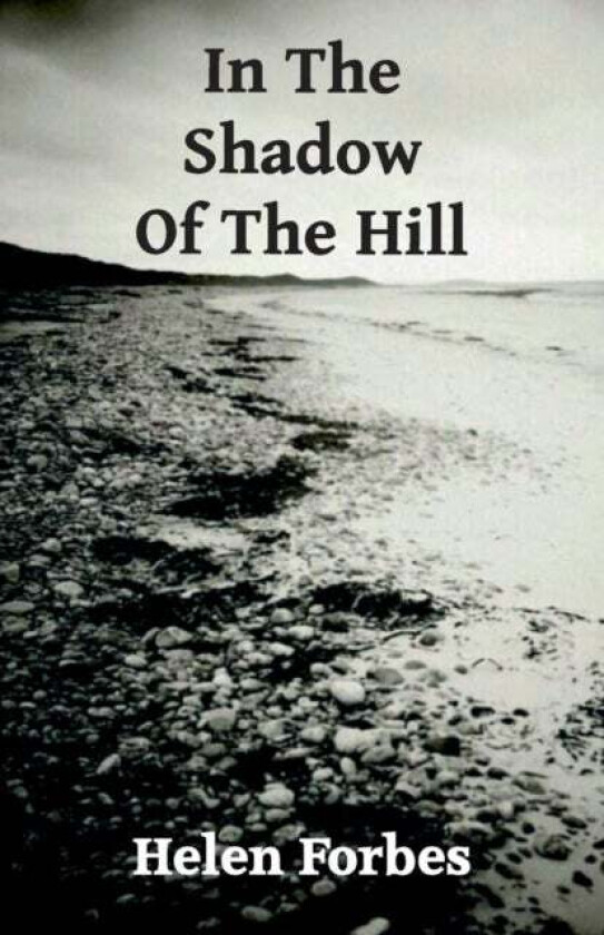 In the Shadow of the Hill av Helen Forbes