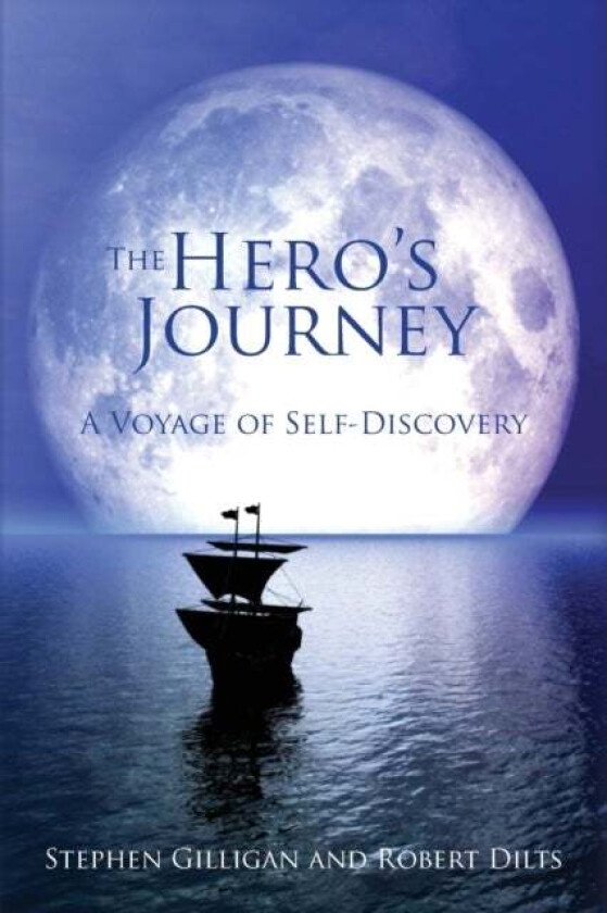 The Hero's Journey av Stephen Gilligan, Robert Dilts