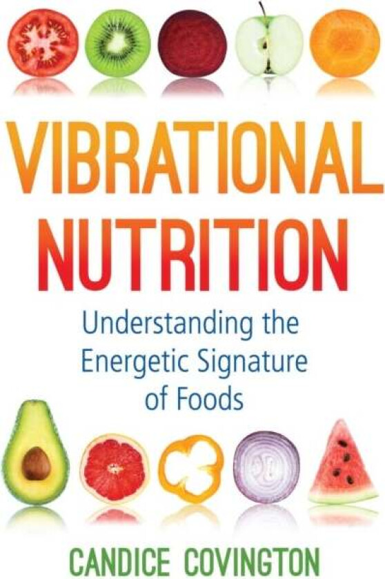 Vibrational Nutrition av Candice Covington