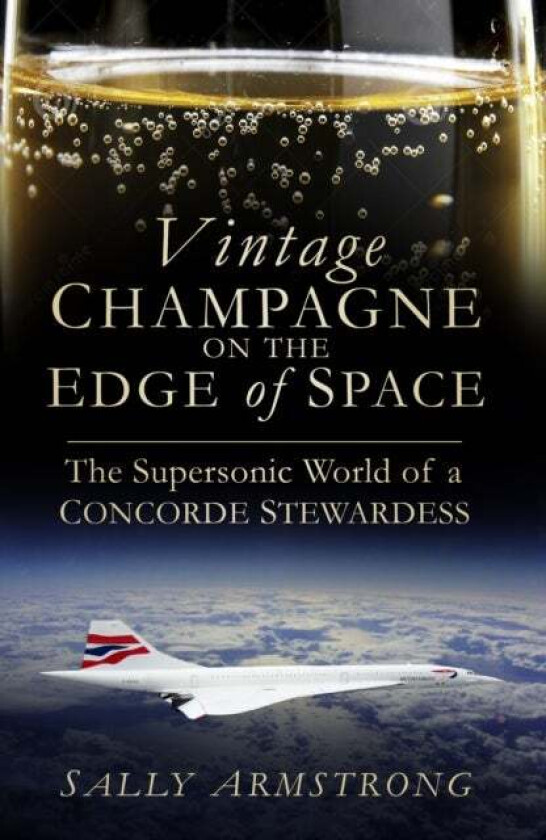 Vintage Champagne on the Edge of Space av Sally Armstrong