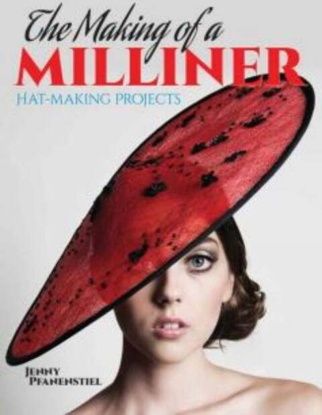 The Making of a Milliner av Jenny Pfanenstiel