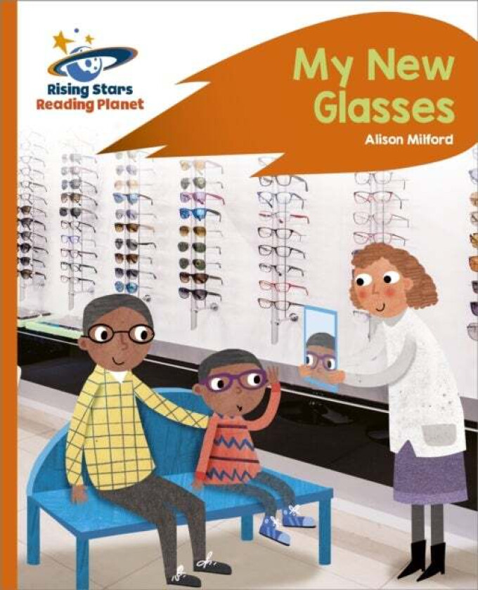 Reading Planet - My New Glasses - Orange: Rocket Phonics av Alison Milford