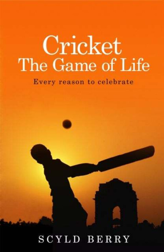 Cricket: The Game of Life av Scyld Berry