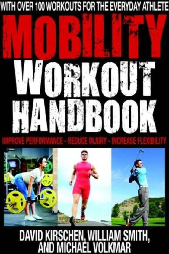 The Mobility Workout Handbook av William Smith, David Kirschen, Michael Volkmar