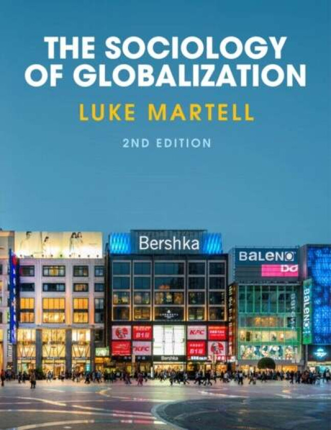 The Sociology of Globalization av Luke (University of Sussex) Martell