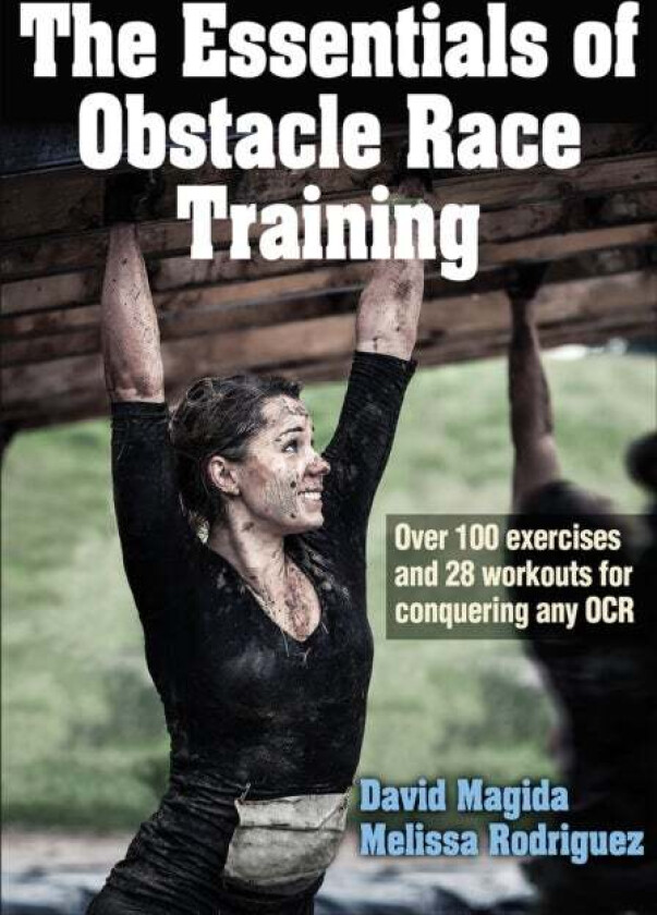 The Essentials of Obstacle Race Training av David Magida, Melissa Rodriguez