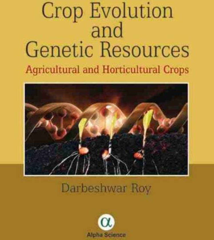 Crop Evolution and Genetic Resources av Darbeshwar Roy