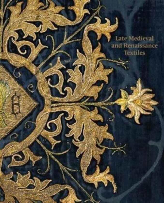 Late-Medieval and Reinaissance Textiles av Rosamund Garrett, Matthew Reeves