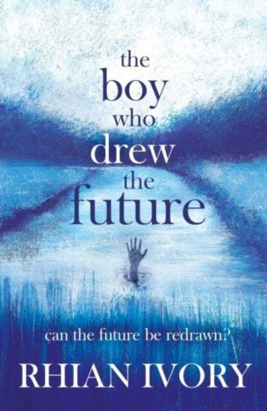 The Boy Who Drew the Future av Rhian Ivory