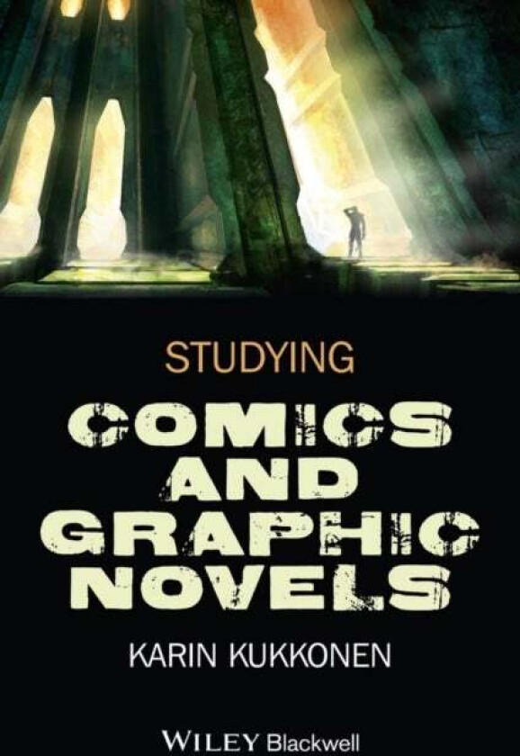 Studying Comics and Graphic Novels av Karin (University of Turku Finland) Kukkonen