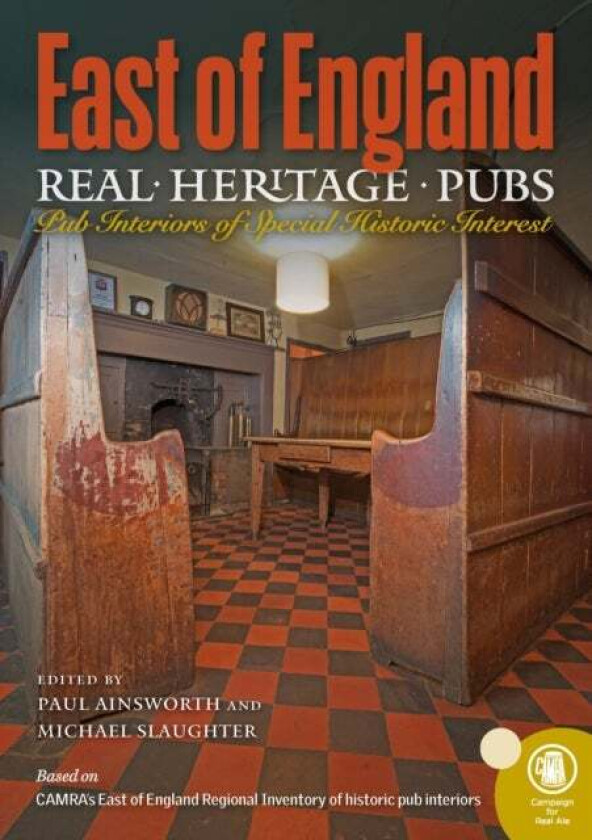 Real Heritage Pubs, East of England av Paul Ainsworth