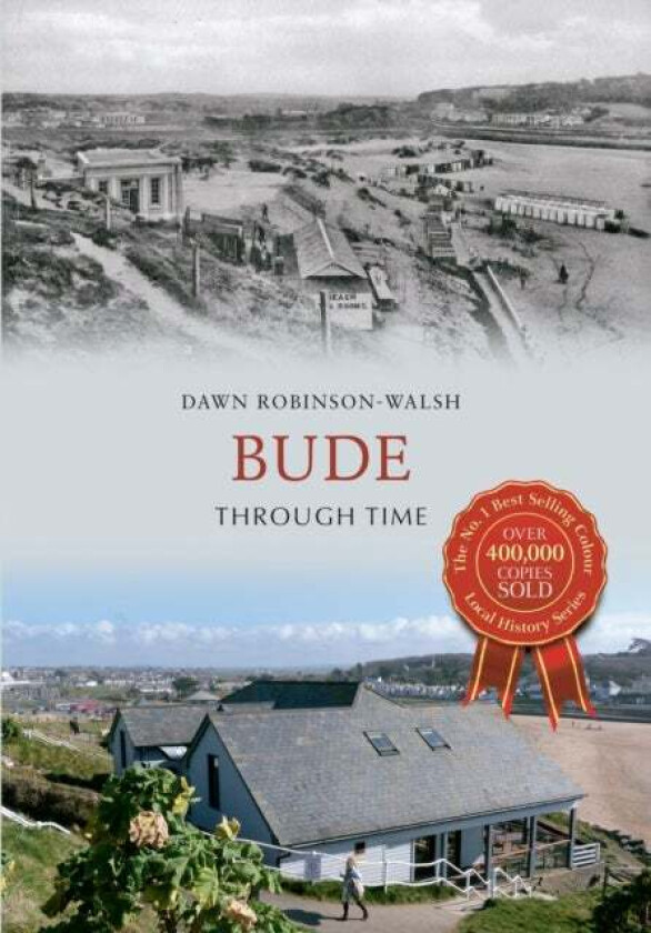 Bude Through Time av Dawn G. Robinson