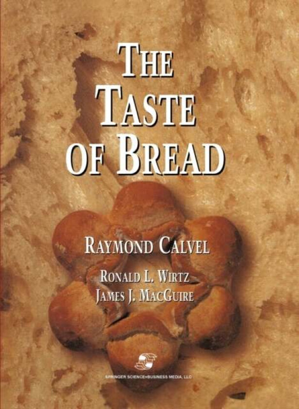 The Taste of Bread av Raymond Calvel, Ronald L. Wirtz