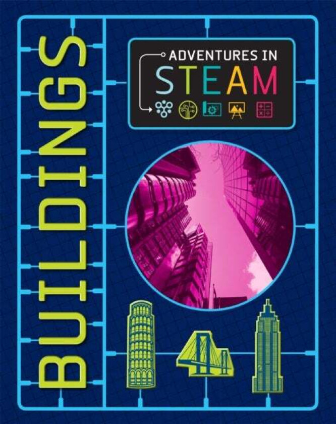 Adventures in STEAM: Buildings av Izzi Howell