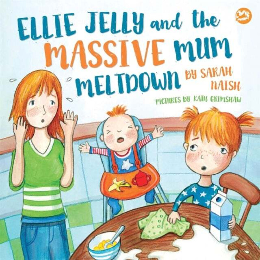 Ellie Jelly and the Massive Mum Meltdown av Sarah Naish