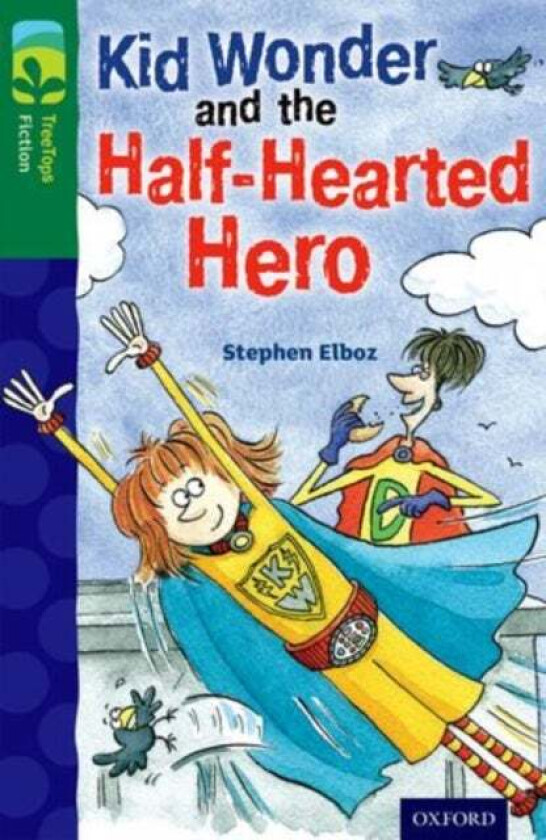 Oxford Reading Tree TreeTops Fiction: Level 12 More Pack C: Kid Wonder and the Half-Hearted Hero av Stephen Elboz