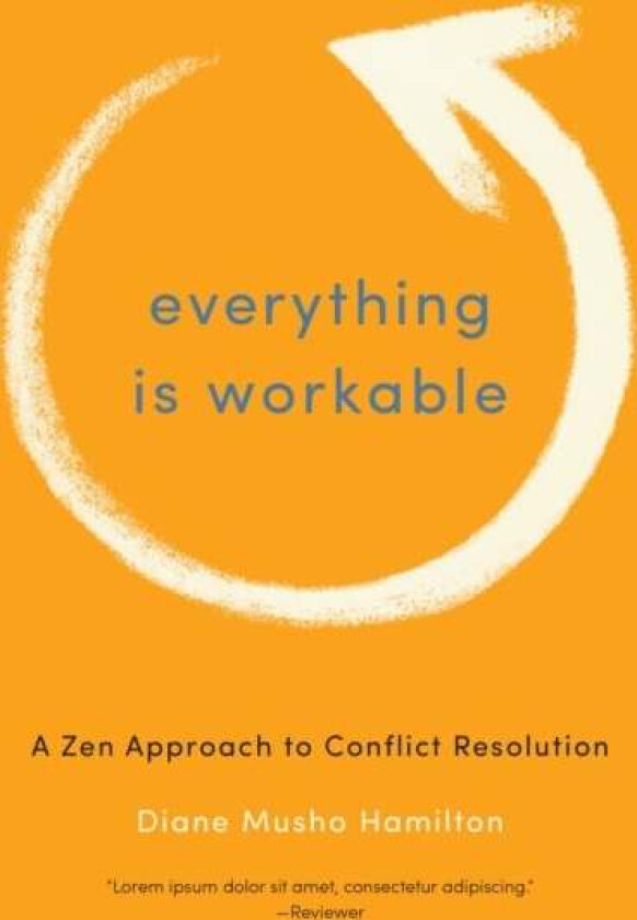 Everything Is Workable av Diane Musho Hamilton