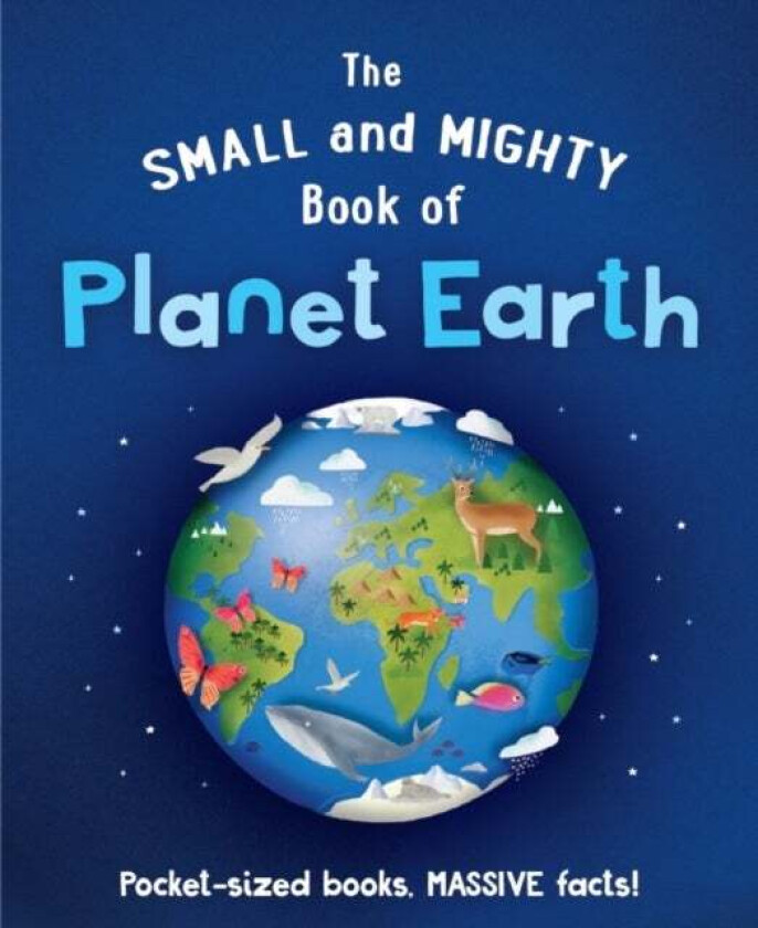 The Small and Mighty Book of Planet Earth av Catherine Brereton
