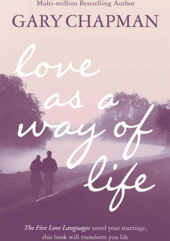 Love As A Way of Life av Gary Chapman