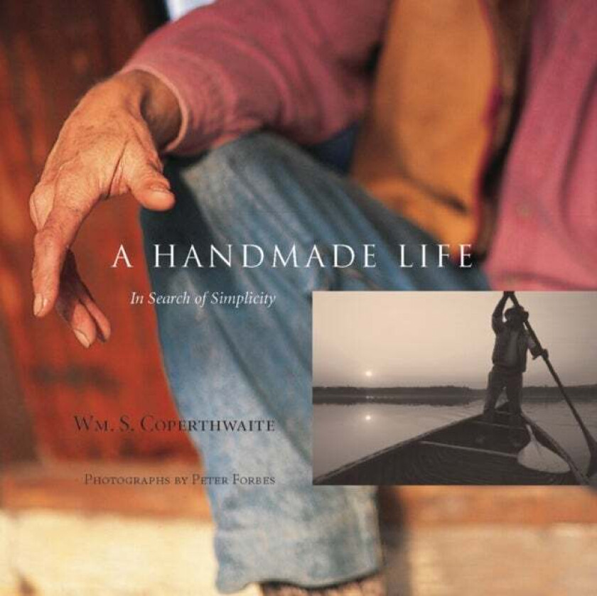 A Handmade Life av William Coperthwaite, John Saltmarsh