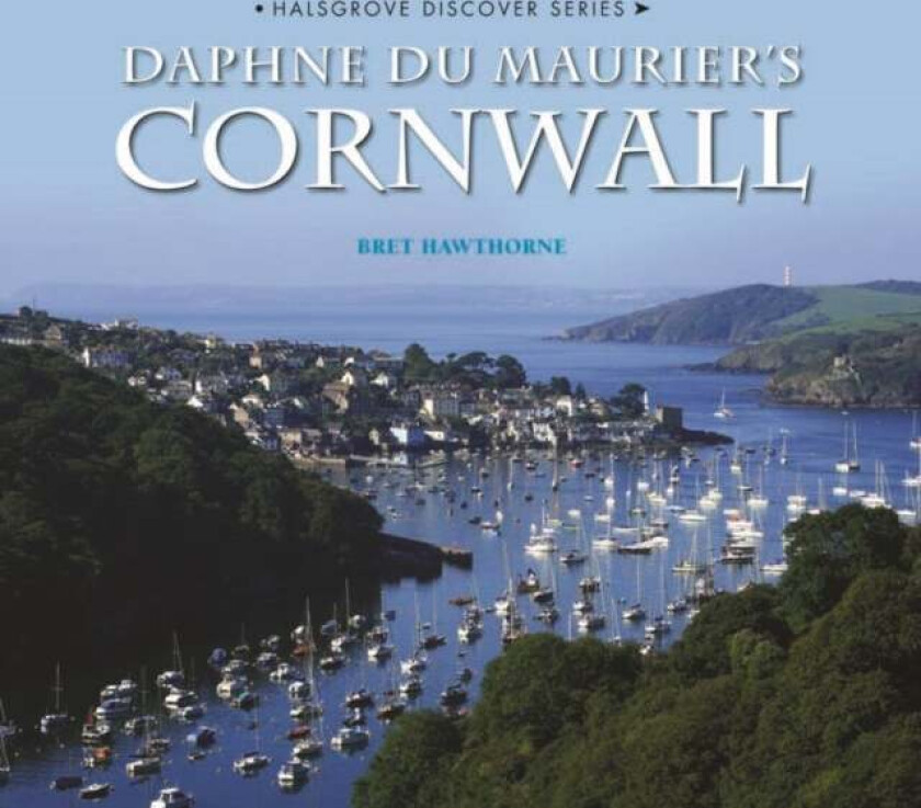 Daphne Du Maurier's Cornwall av Bret Hawthorne