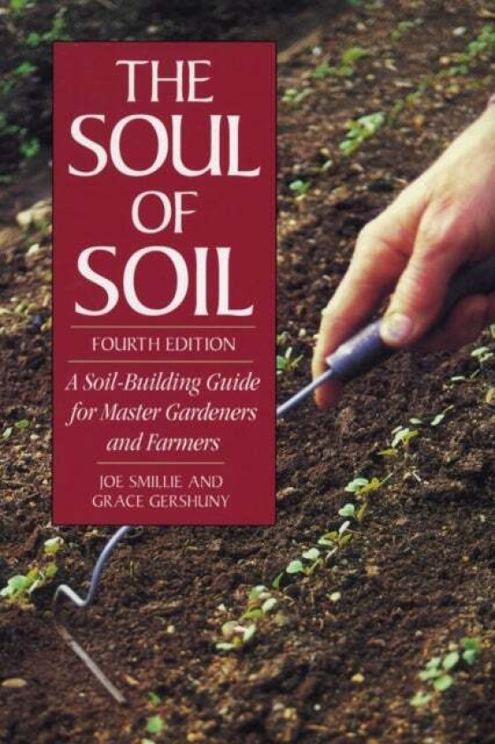 The Soul of Soil av Joseph Smillie, Grace Gershuny