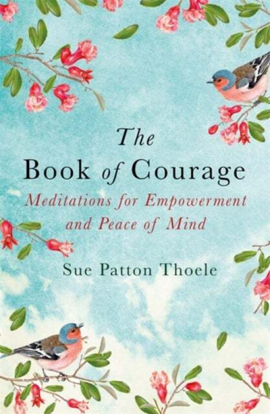 The Book of Courage av Sue Patton Thoele