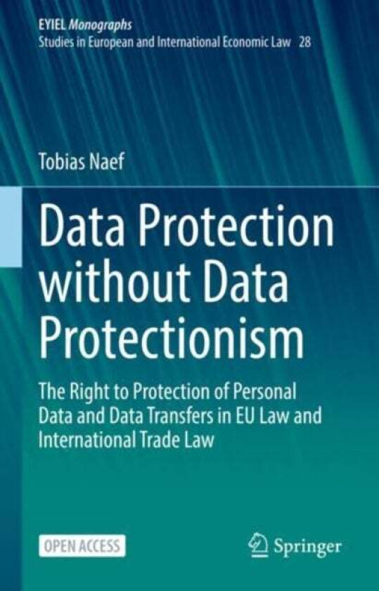 Data Protection without Data Protectionism av Tobias Naef
