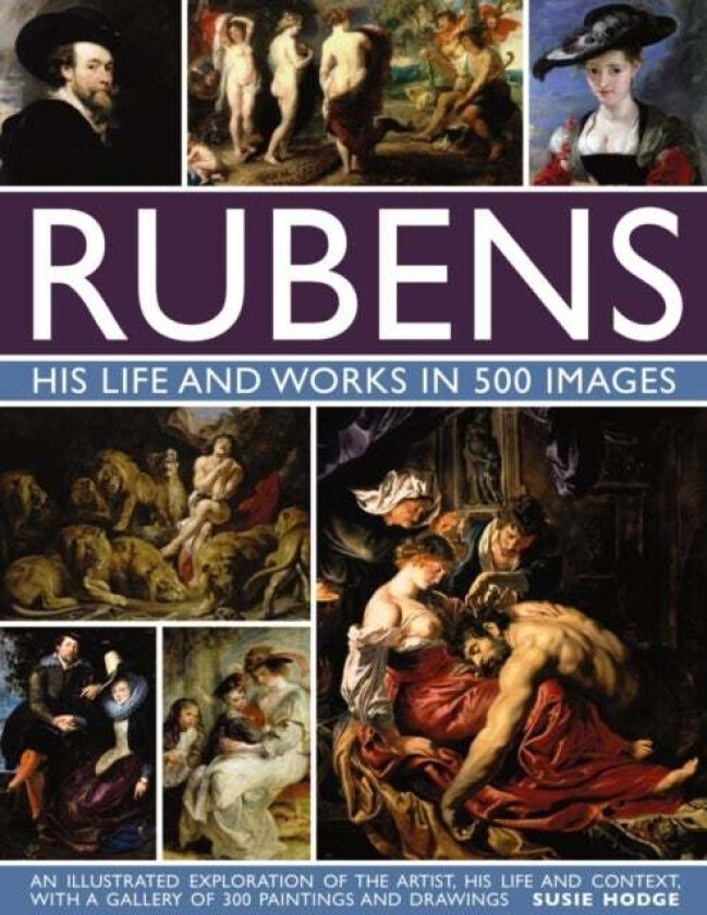 Rubens: His Life and Works in 500 Images av Susie Hodge