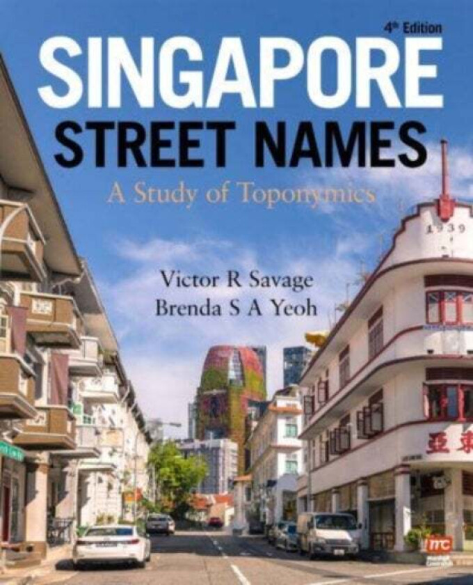 Singapore Street Names av Victor R Savage, Brenda S a Yeoh