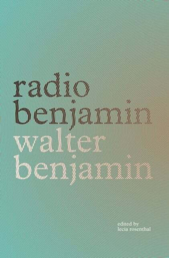 Radio Benjamin av Walter Benjamin