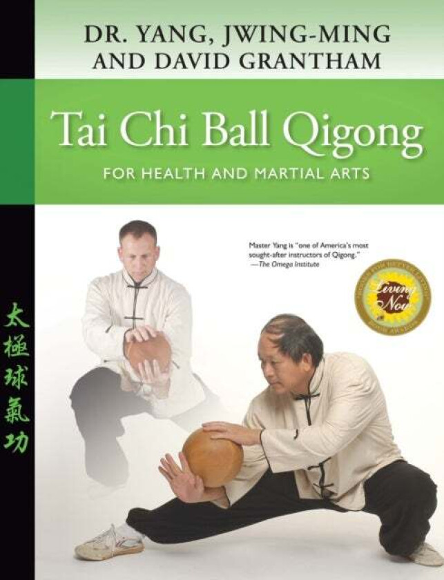 Tai Chi Ball Qigong av Dr. Jwing-Ming Yang, David W. Grantham