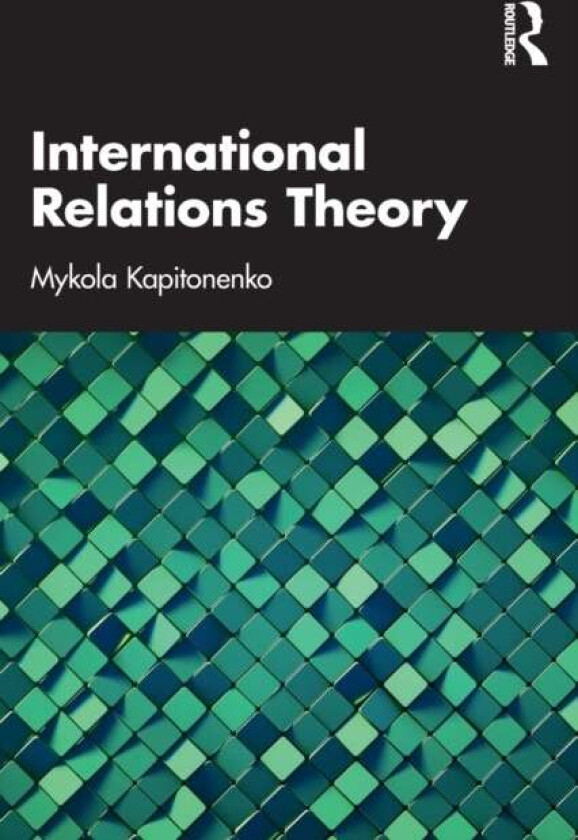 International Relations Theory av Mykola Kapitonenko