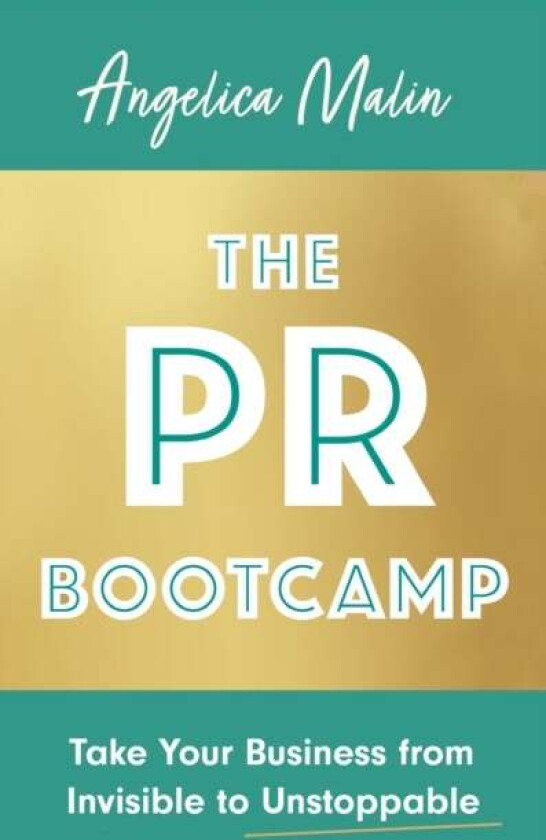 The PR Bootcamp av Angelica Malin