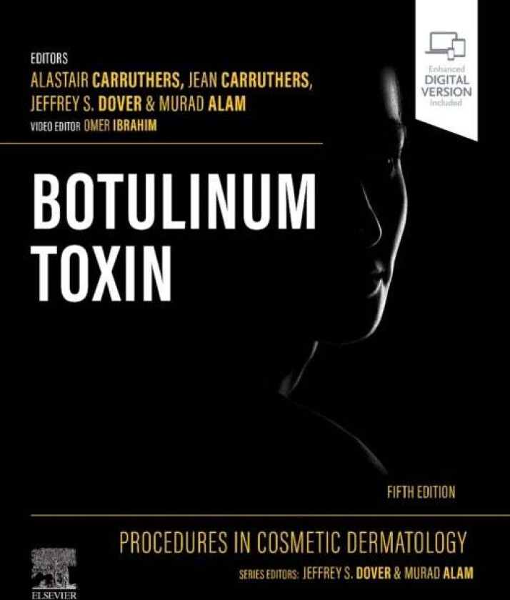 Procedures in Cosmetic Dermatology: Botulinum Toxin av Alastair MA BM BCh FRCP(LON) FRCPC (Cosmetic Dermatologic Surgeon and Clinical Professor of Der