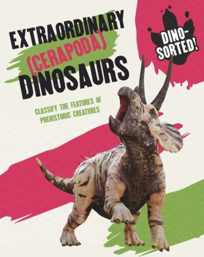 Dino-sorted!: Extraordinary (Cerapoda) Dinosaurs av Sonya Newland