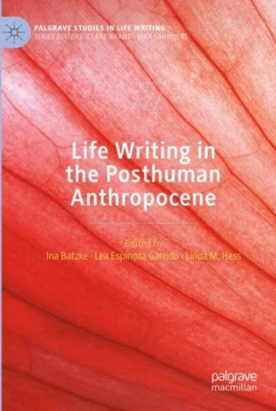 Life Writing in the Posthuman Anthropocene