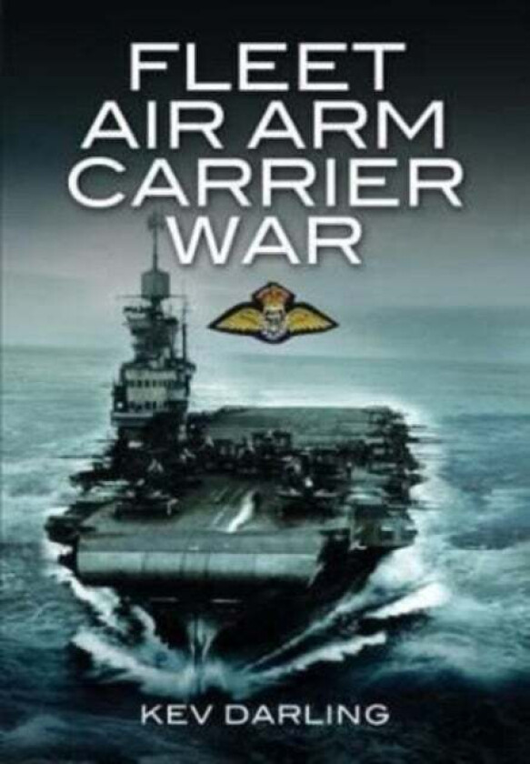Fleet Air Arm Carrier War av Kev Darling