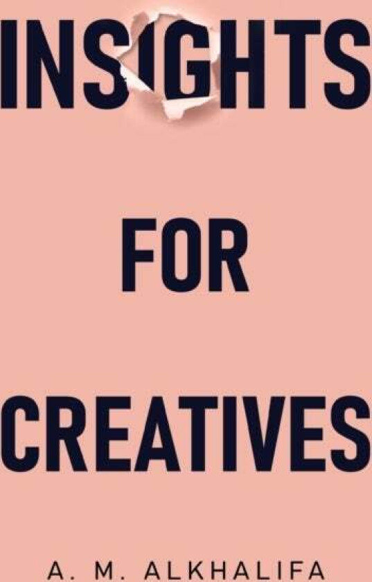 Insights for Creatives av A. M. AlKhalifa